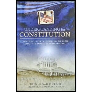 UNDERSTANDING THE CONSTITUTION 2014 Signed Paperback Book By Gibbs & Weller
